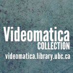 Iconic Videomatica film collection available at UBC and SFU